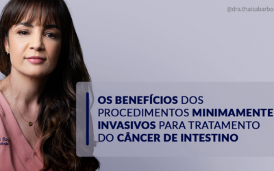 Os benefícios dos procedimentos minimamente invasivos para tratamento do câncer de intestino