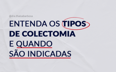 Entenda os tipos de colectomia e quando são indicadas