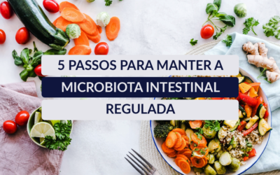 5 passos para manter a microbiota intestinal regulada