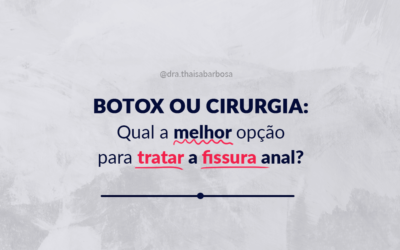 Botox ou cirurgia: qual a melhor opção para tratar a fissura anal?