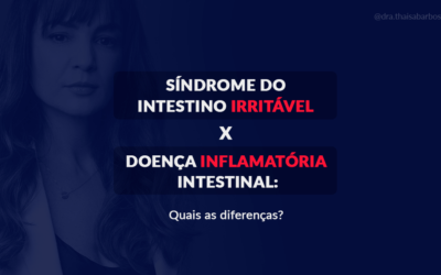 Síndrome do intestino irritável (SII) X Doença inflamatória intestinal (DII): quais as diferenças?