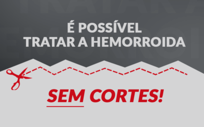 É possível tratar a hemorroida sem cortes!